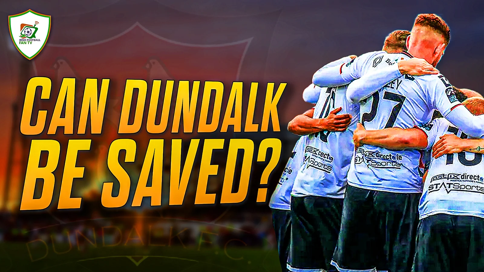 IFFTV YouTube thumbnail, Can Dundalk be saved