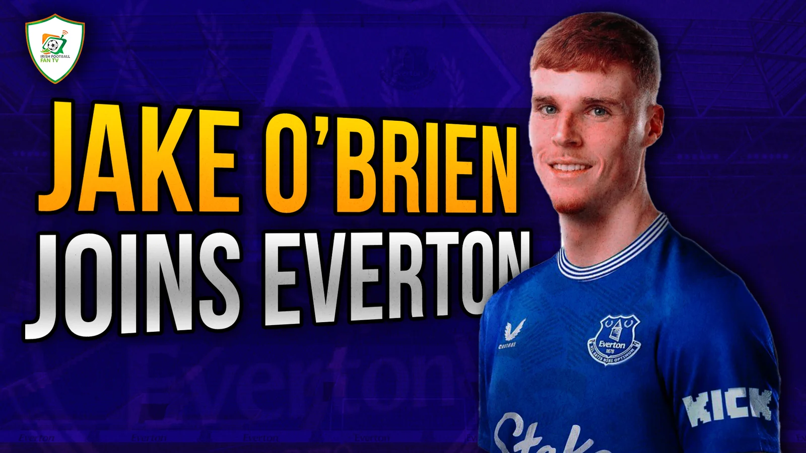 IFFTV YouTube thumbnail, Jake O'Brien joins Everton